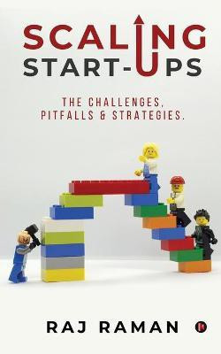 Scaling Start-ups(English, Paperback, Raj Raman)