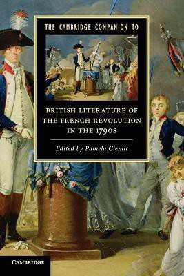 The Cambridge Companion to British Literature of the French Revolution in the 1790s(English, Paperback, unknown)