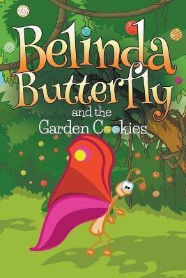 Belinda Butterfly and the Garden Cookies(English, Paperback, Kids Jupiter)