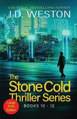 The Stone Cold Thriller Series Books 10 - 12(English, Paperback, Weston J D)
