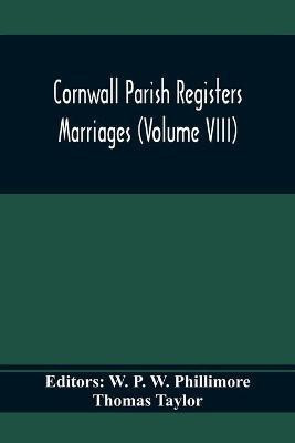 Cornwall Parish Registers. Marriages (Volume Viii)(English, Paperback, Taylor Thomas)