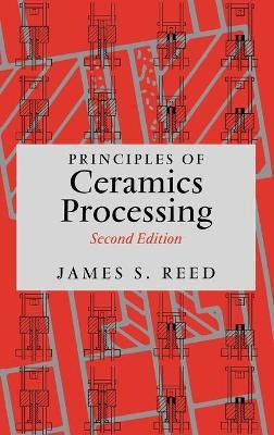 Principles of Ceramics Processing(English, Hardcover, Reed James S.)