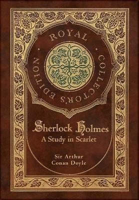 A Study in Scarlet (Royal Collector's Edition) (Case Laminate Hardcover with Jacket)(English, Hardcover, Doyle Arthur Conan Sir)