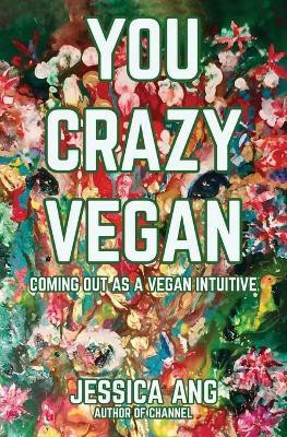 You Crazy Vegan(English, Paperback, Ang Jessica)