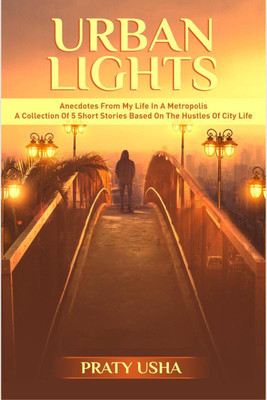 Urban Lights(English, Paperback, Praty Usha)