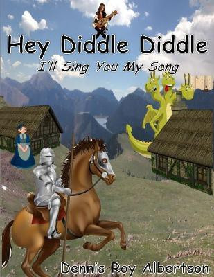 Hey Diddle Didddle (I'll Sing You My Song)(English, Paperback, Albertson Dennis)