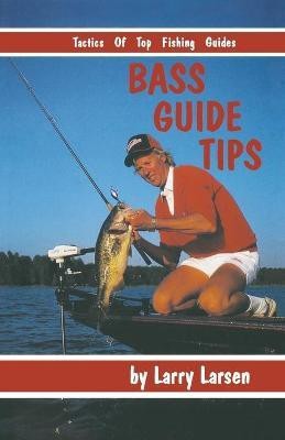 Bass Guide Tips(English, Paperback, Larsen Larry)