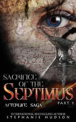 Sacrifice of the Septimus - Part One(English, Paperback, Hudson Stephanie)