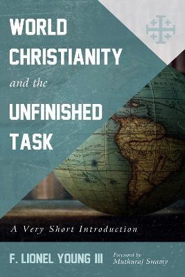 World Christianity and the Unfinished Task(English, Paperback, Young F Lionel III)