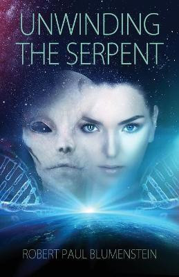 Unwinding the Serpent(English, Paperback, Blumenstein Robert Paul)