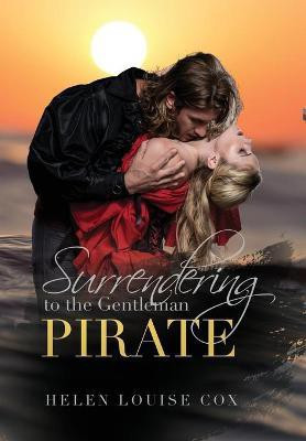 Surrendering to the Gentleman Pirate(English, Hardcover, Cox Helen Louise)