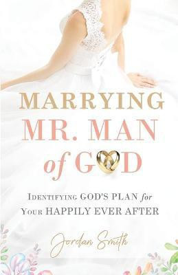 Marrying Mr. Man of God(English, Paperback, Smith Jordan)