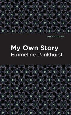 My Own Story(English, Paperback, Pankhurst Emmeline)