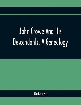 John Crowe And His Descendants, A Genealogy(English, Paperback, unknown)