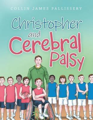 Christopher and Cerebral Palsy(English, Paperback, Pallissery Collin James)