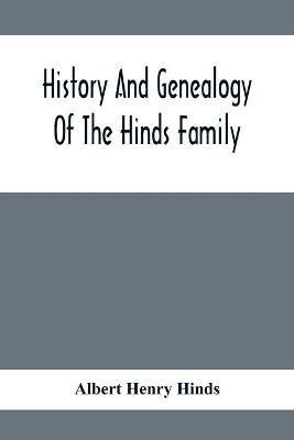 History And Genealogy Of The Hinds Family(English, Paperback, Henry Hinds Albert)