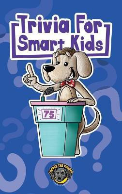 Trivia for Smart Kids(English, Hardcover, The Pooper Cooper)