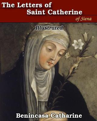 The Letters of Saint Catherine of Siena(English, Paperback, Catharine Benincasa)