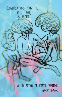 Conversations from the Left, Right, & Heart(English, Paperback, Golden Ams)