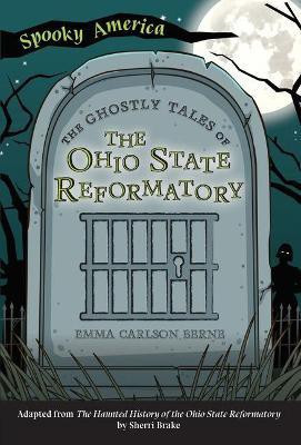 The Ghostly Tales of the Ohio State Reformatory(English, Paperback, Berne Emma Carlson)