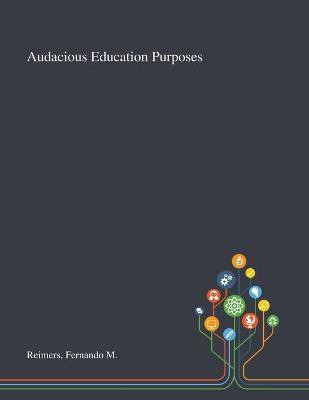 Audacious Education Purposes(English, Paperback, Reimers Fernando M)