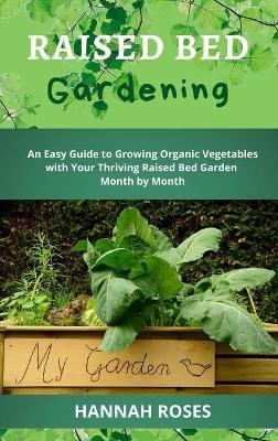 Raised Bed Gardening(English, Hardcover, Hannah Roses)