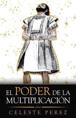 El Poder De La Multiplicacion(Spanish, Paperback, Perez Celeste)