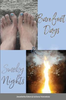 Barefoot Days & Smoky Nights(English, Paperback, Iuliana Voronkov Jewelette Edon)