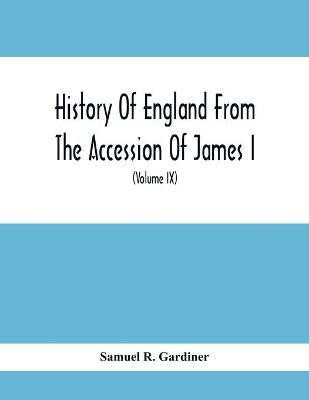 History Of England From The Accession Of James I. To The Outbreak Of The Civil War 1603-1642 (Volume Ix) 1639-1641(English, Paperback, R Gardiner Samuel)