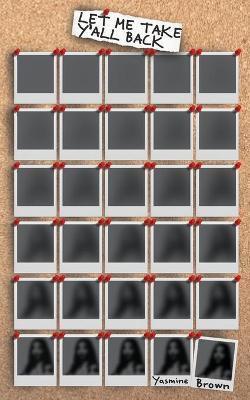 Let Me Take Y'all Back(English, Paperback, Brown Yasmine)