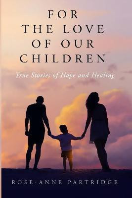 For the Love of Our Children(English, Paperback, Partridge Rose-Anne)