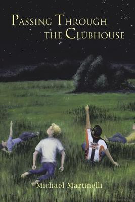 Passing Through the Clubhouse(English, Paperback, Martinelli Michael)