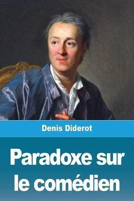 Paradoxe sur le comedien(French, Paperback, Diderot Denis)