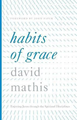 Habits of Grace(English, Paperback, Mathis David)