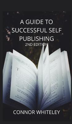 A Guide to Success Self-Publishing(English, Hardcover, Whiteley Connor)