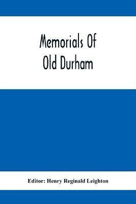 Memorials Of Old Durham(English, Paperback, unknown)