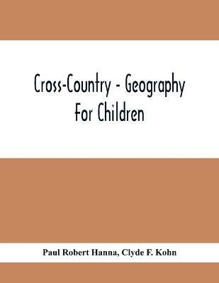 Cross-Country - Geography For Children(English, Paperback, Robert Hanna Paul)
