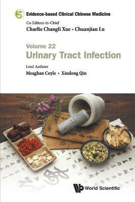 Evidence-based Clinical Chinese Medicine - Volume 22: Urinary Tract Infection(English, Paperback, Coyle Meaghan)