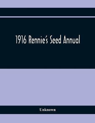 1916 Rennie'S Seed Annual(English, Paperback, unknown)