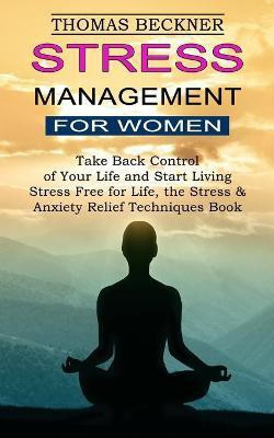 Stress Management for Women(English, Paperback, Beckner Thomas)