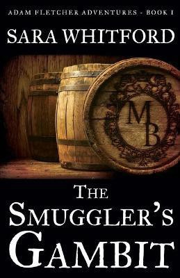 The Smuggler's Gambit(English, Paperback, Whitford Sara)