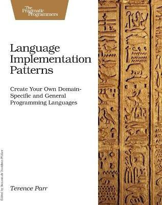 Language Implementation Patterns(English, Paperback, Parr Terence)