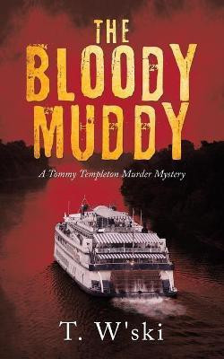 The Bloody Muddy(English, Paperback, T W'Ski)