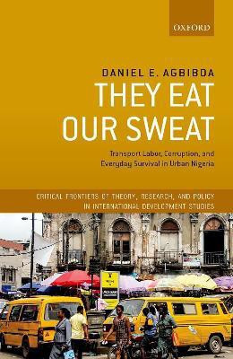 They Eat Our Sweat(English, Hardcover, Agbiboa Daniel E.)