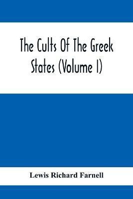 The Cults Of The Greek States (Volume I)(English, Paperback, Richard Farnell Lewis)