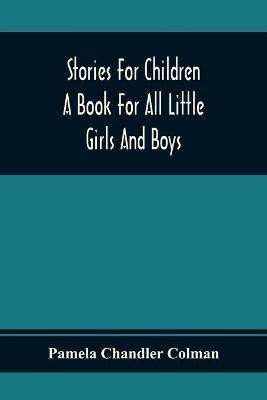 Stories For Children(English, Paperback, Chandler Colman Pamela)