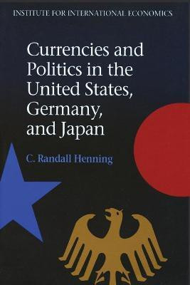 Currencies and Politics in the United States, Germany, and Japan(English, Paperback, Henning C. Randall)