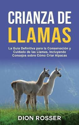 Crianza de llamas(Spanish, Hardcover, Rosser Dion)