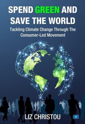Spend Green and Save The World(English, Paperback, Christou Liz)