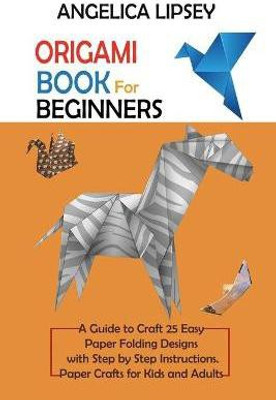 Origami Book for Beginners(English, Paperback, Lipsey Angelica)
